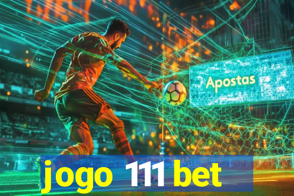 jogo 111 bet